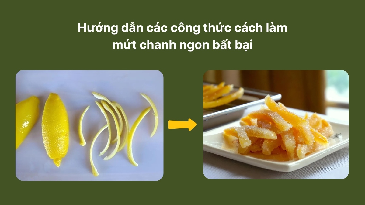Hướng dẫn các công thức cách làm mứt chanh ngon bất bại